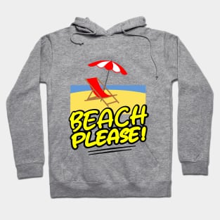 Beach Please! Hoodie